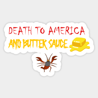 Death to America and Butter Sauce! Sticker